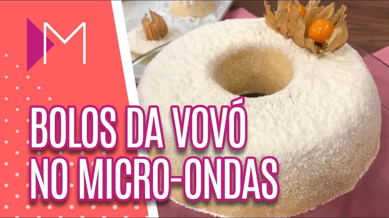 Bolos da vovó no micro-ondas  – Mulheres (26/09/18)