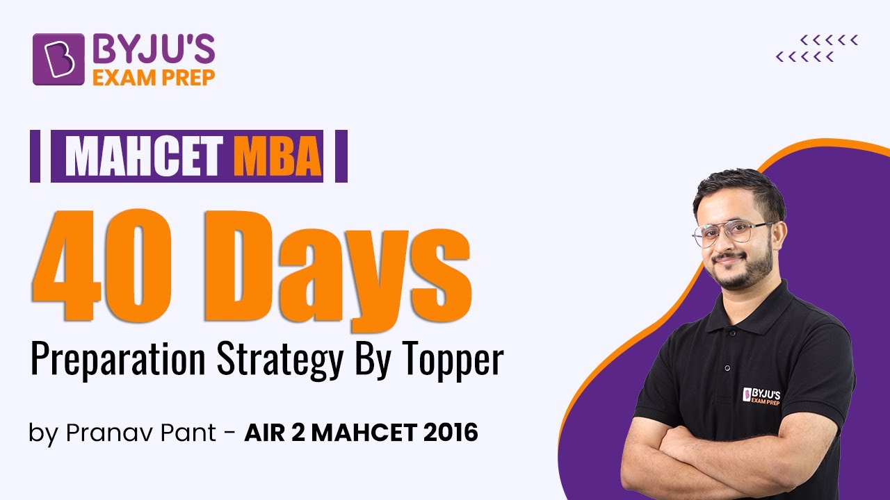 MAHCET MBA 2022: 40 days CET Preparation Strategy by CET Topper | BYJU'S Exam Prep