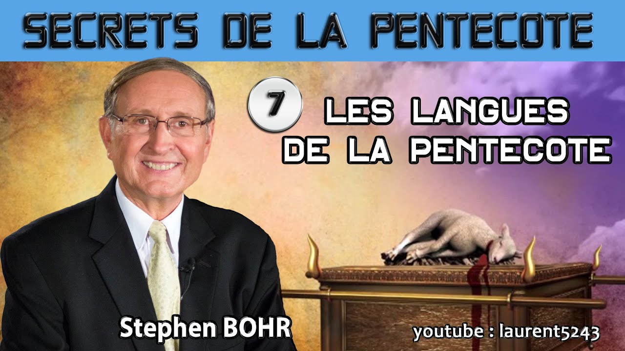 Stephen Bohr-Les Secrets de la Pentecôte-07 Les Langues de la Pentecôte