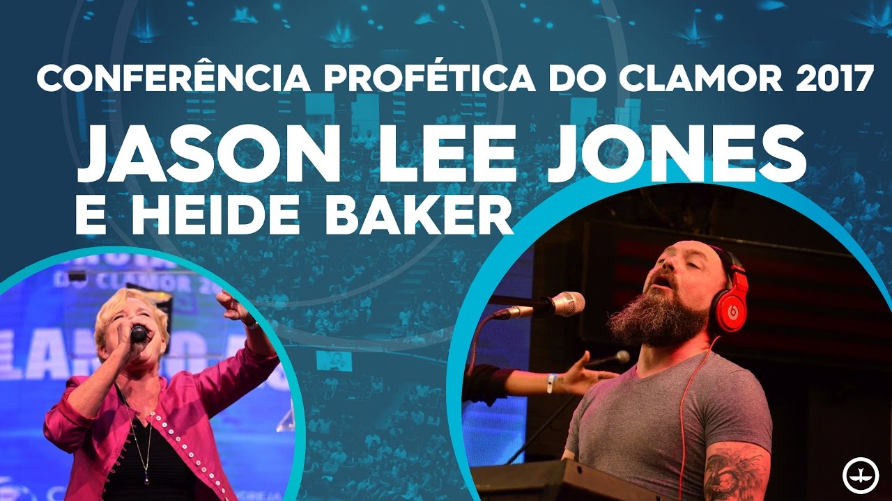 Conferência Profética do Clamor - Jason Lee Jones e Heide Baker (27/01/2017)