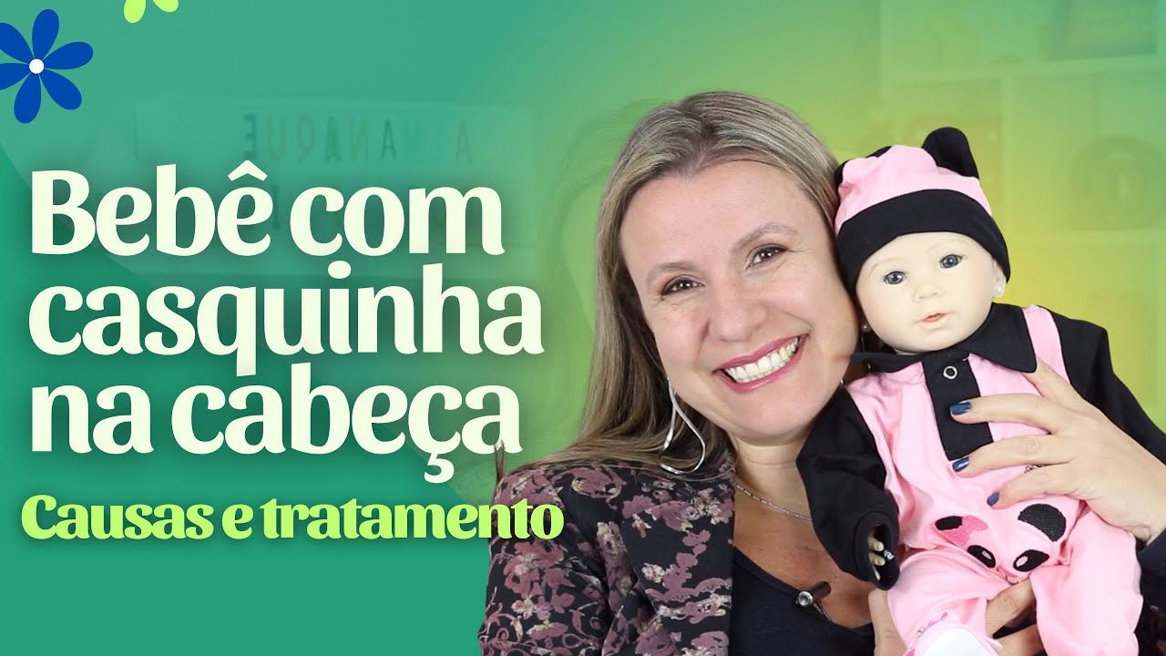 Bebê com CASQUINHA NA CABEÇA: Causas e tratamento | Crosta Láctea