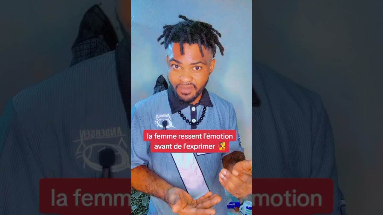 La femme ressent avant de l'exprimer.