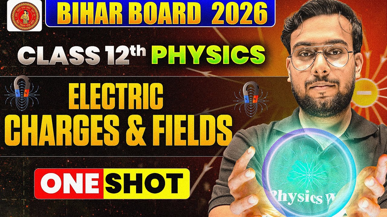🔥 𝐂𝐥𝐚𝐬𝐬 𝟏𝟐 𝐏𝐡𝐲𝐬𝐢𝐜𝐬 𝐂𝐡𝐚𝐩𝐭𝐞𝐫 𝟏 | 𝐄𝐥𝐞𝐜𝐭𝐫𝐢𝐜 𝐂𝐡𝐚𝐫𝐠𝐞𝐬 & 𝐅𝐢𝐞𝐥𝐝𝐬 𝐎𝐍𝐄 𝐒𝐇𝐎𝐓 | 𝐁𝐢𝐡𝐚𝐫 𝐁𝐨𝐚𝐫𝐝 𝟐𝟎𝟐𝟔 𝐄𝐧𝐠𝐥𝐢𝐬𝐡 𝐌𝐞𝐝𝐢𝐮𝐦