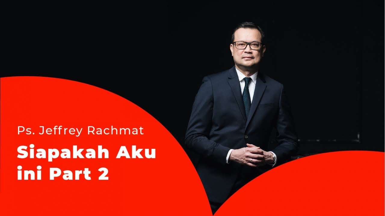 Ps. Jeffrey Rachmat - Siapakah Aku ini Part 2