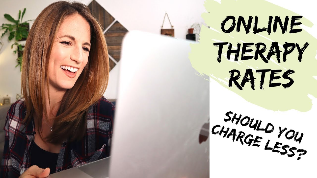 Should you Charge less for Online Therapy?