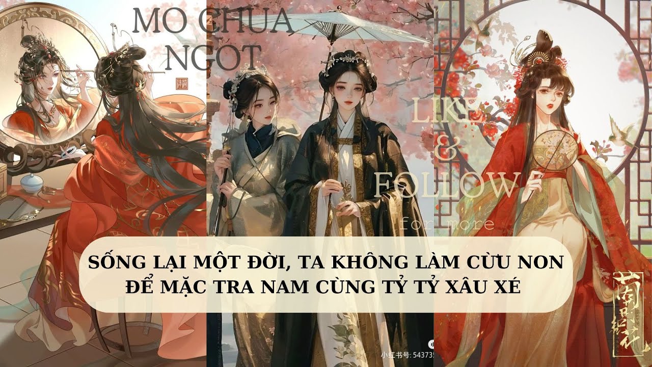 [FULL] SỐNG LẠI MỘT ĐỜI, TA KHÔNG LÀM CỪU NON ĐỂ MẶC TRA NAM CÙNG TỶ TỶ XÂU XÉ