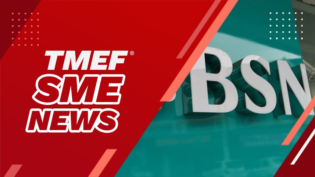 SME News | BSN financing scheme helps restore MSMEs&rsquo; capabilities