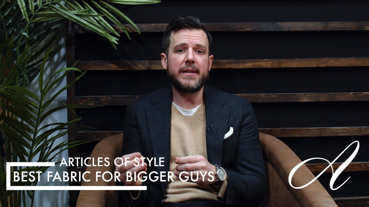 The Best Suit Fabric for Big Guys