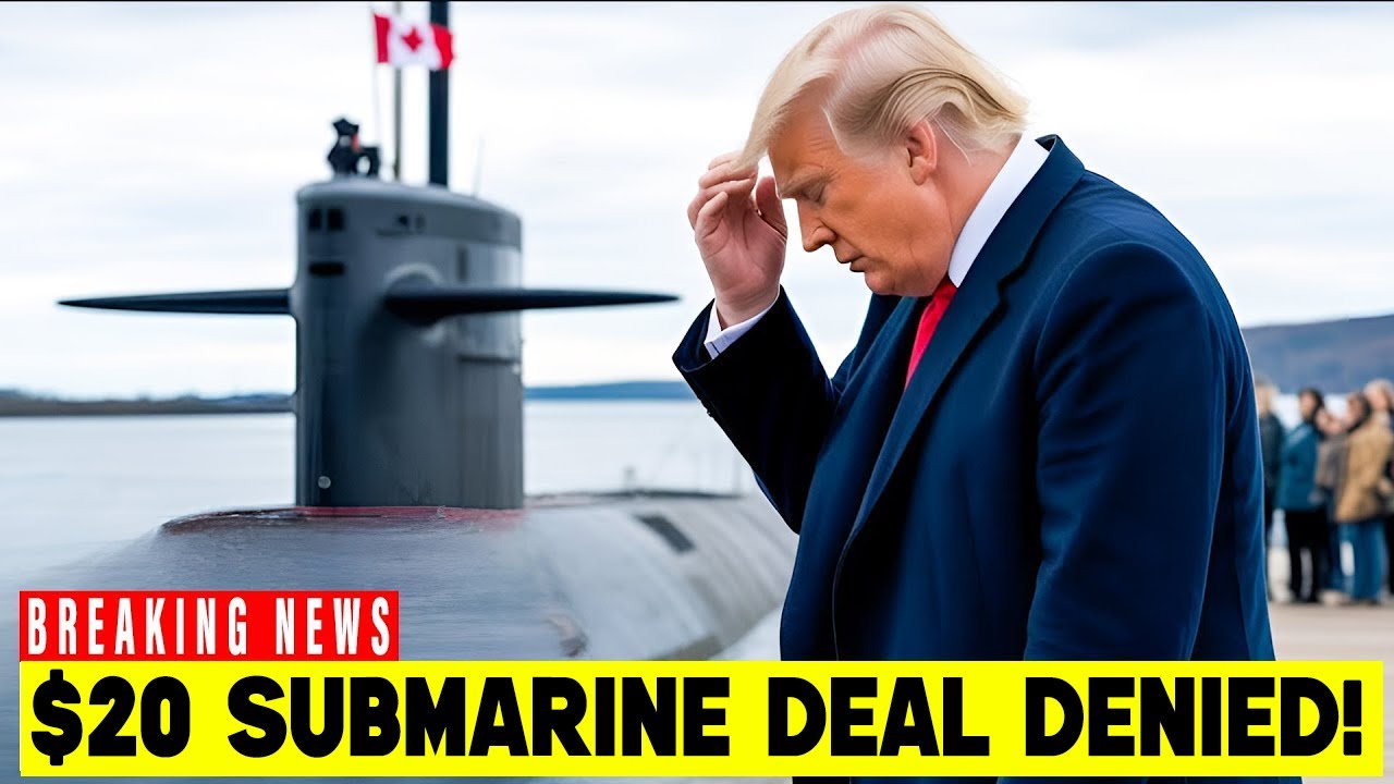 Canada DENIED Trump&rsquo;s $20B Submarine Deal &mdash; U.S. Defence SHOCKED! Trade War, Tariffs, Steel