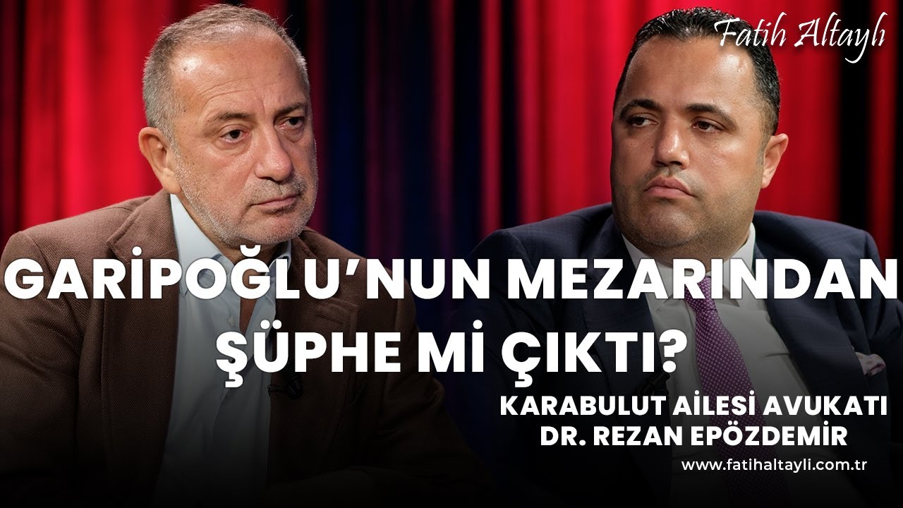 Cem Garipoğlu'nun mezarından ş&uuml;phe mi &ccedil;ıktı? / Av. Dr. Rezan Ep&ouml;zdemir & Fatih Altaylı