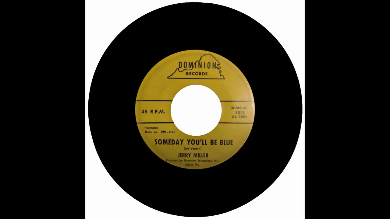 JERRY MILLER - SOMEDAY YOU'LL BE BLUE