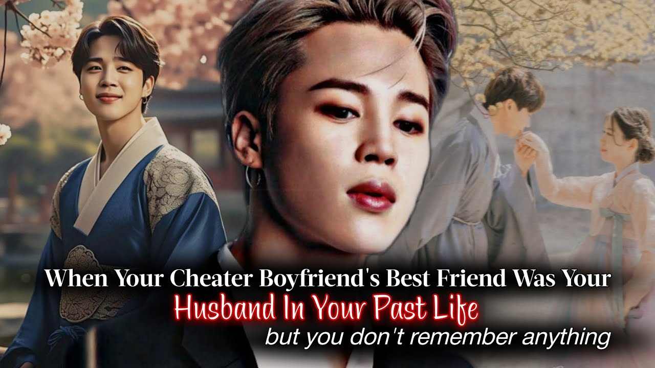 When Your Cheater Boyfriend's Best Friend Was Your Husband In Past But You Don't Remember | Jimin ff