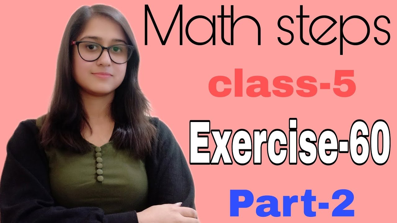 Math Steps 5 Exercise 60 Part-2 (Q.4-Q.6)