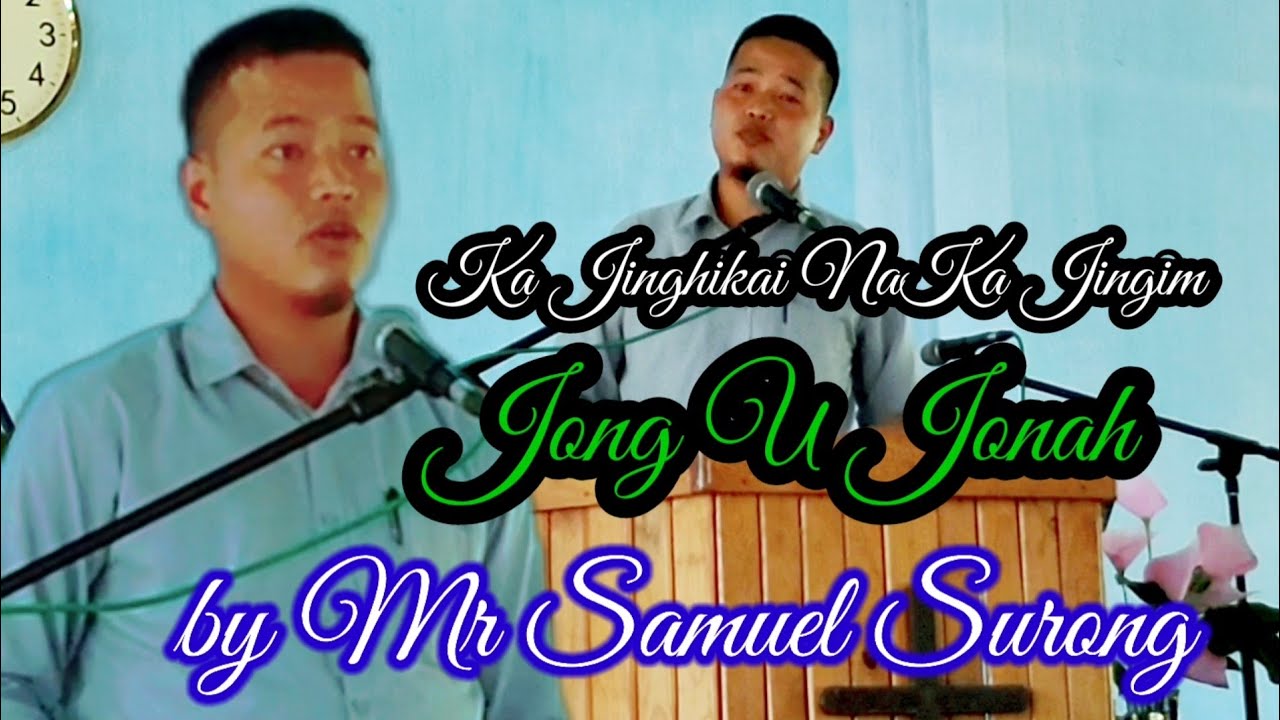 Ka Jinghikai Na Ka Jingim Jong U Jonah by Mr Samuel Surong@gmntumdenofficial