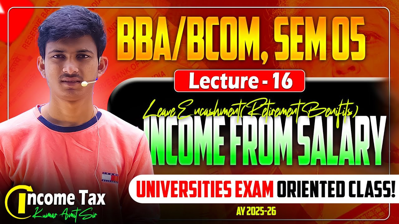 Leave Encashment | Income from Salary Class 16 | Income Tax BCom Prog & Hons AY 2025-26