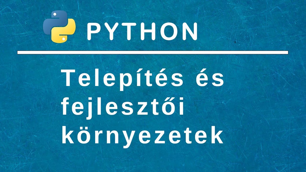 Python programozás - A környezet telepítése