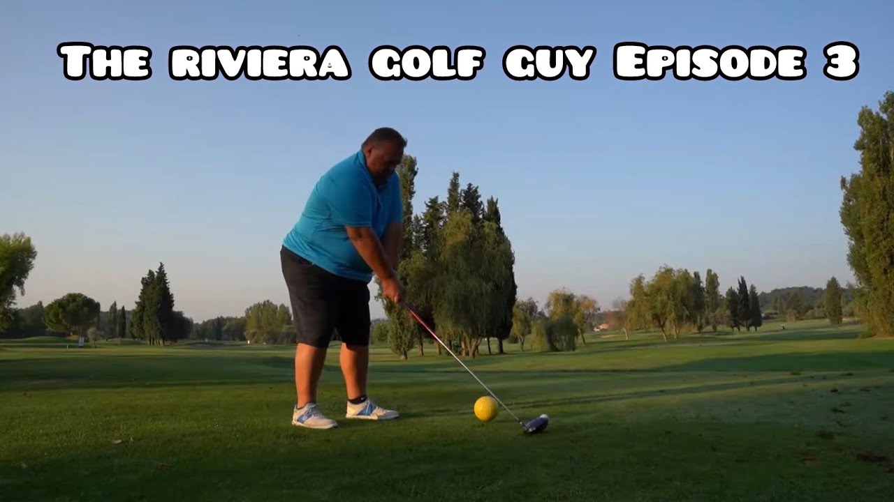 Episode 3 - The Riviera Golf Guy - Playing the front nine at Grande Bastide