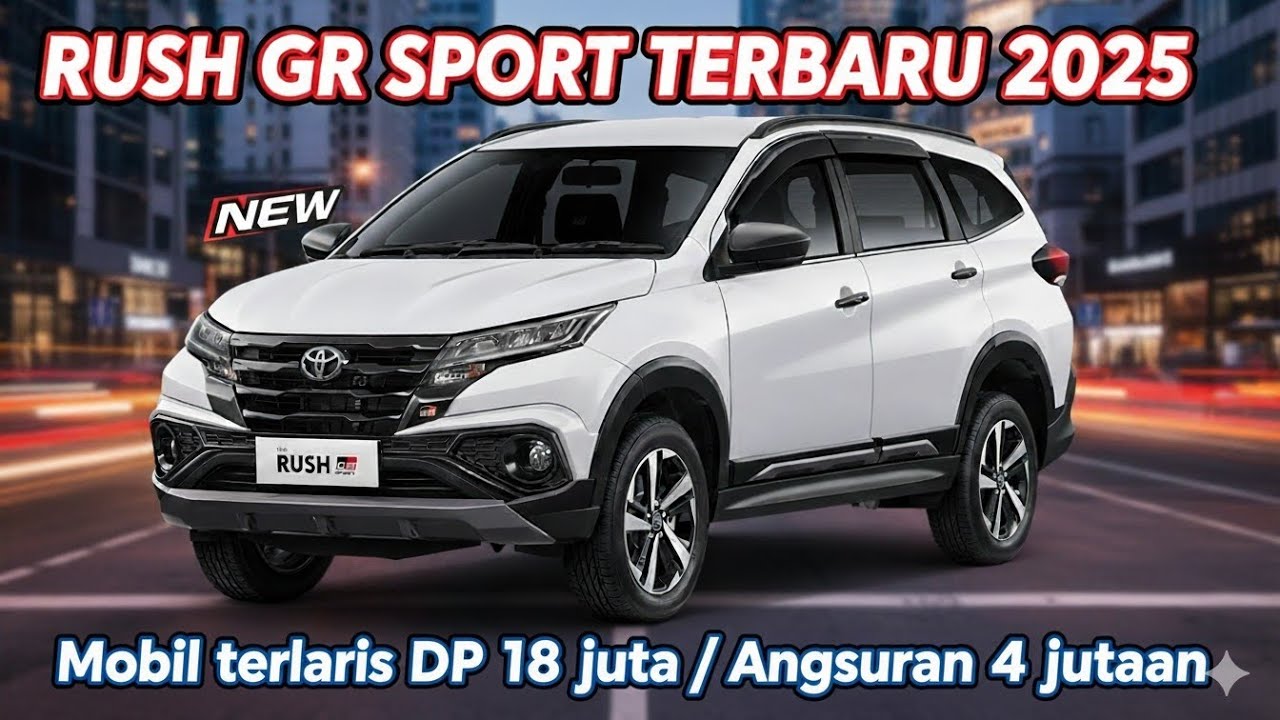 Toyota RUSH GR TERBARU 2025 ‼️DP 18 Juta atau angsuran 4 Juta ⁉️