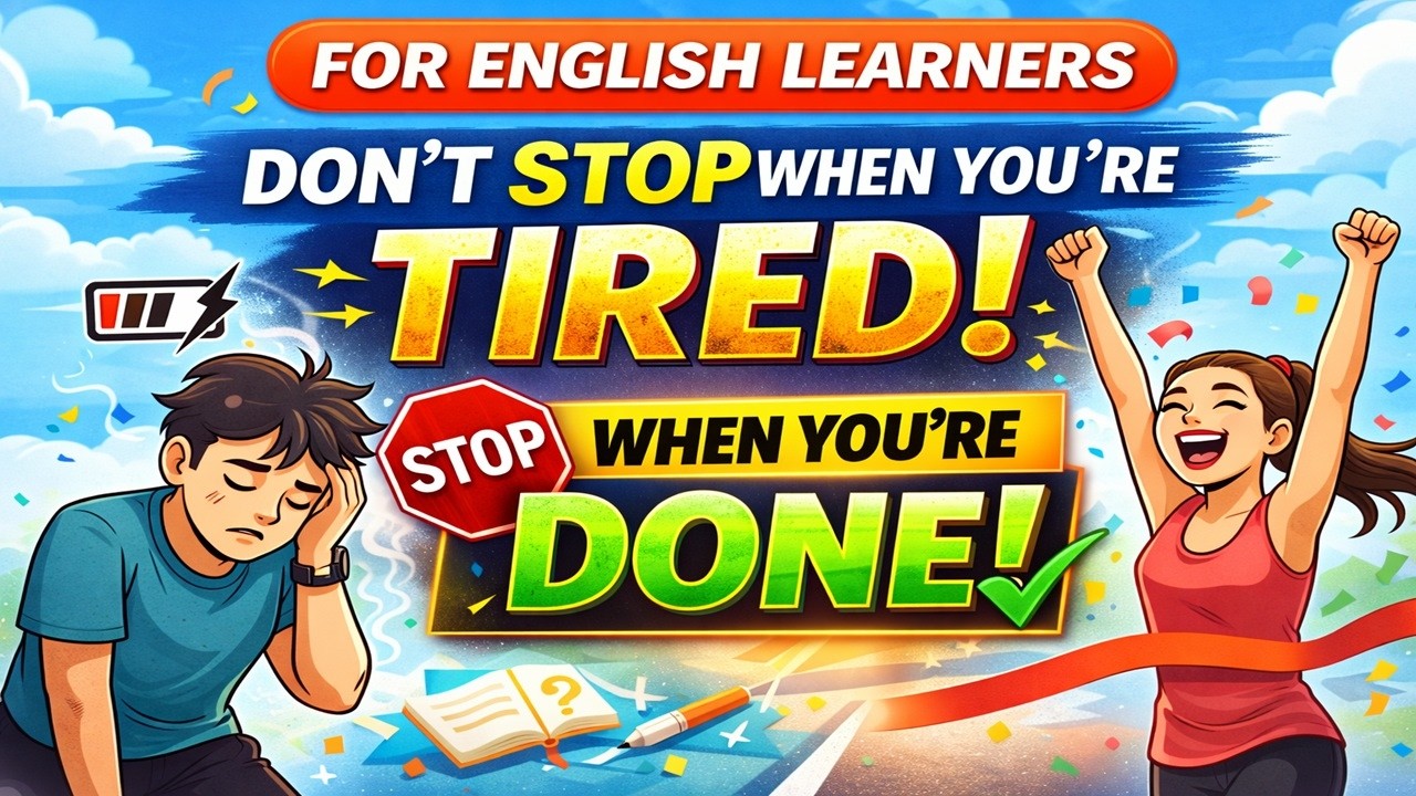 Don’t Stop When You’re Tired | English Listening Podcast for Learners