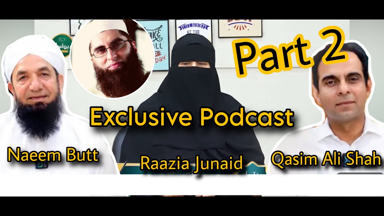 Raazia Junaid Podcast with Qasim Ali Shah and Naeem Butt Sahib from Deen Aasan | Part-2