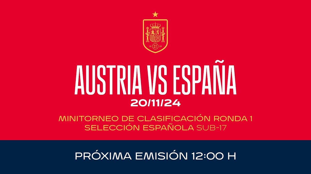 Austria 3-3 España | Selección sub-17 | Clasificación para el Europeo