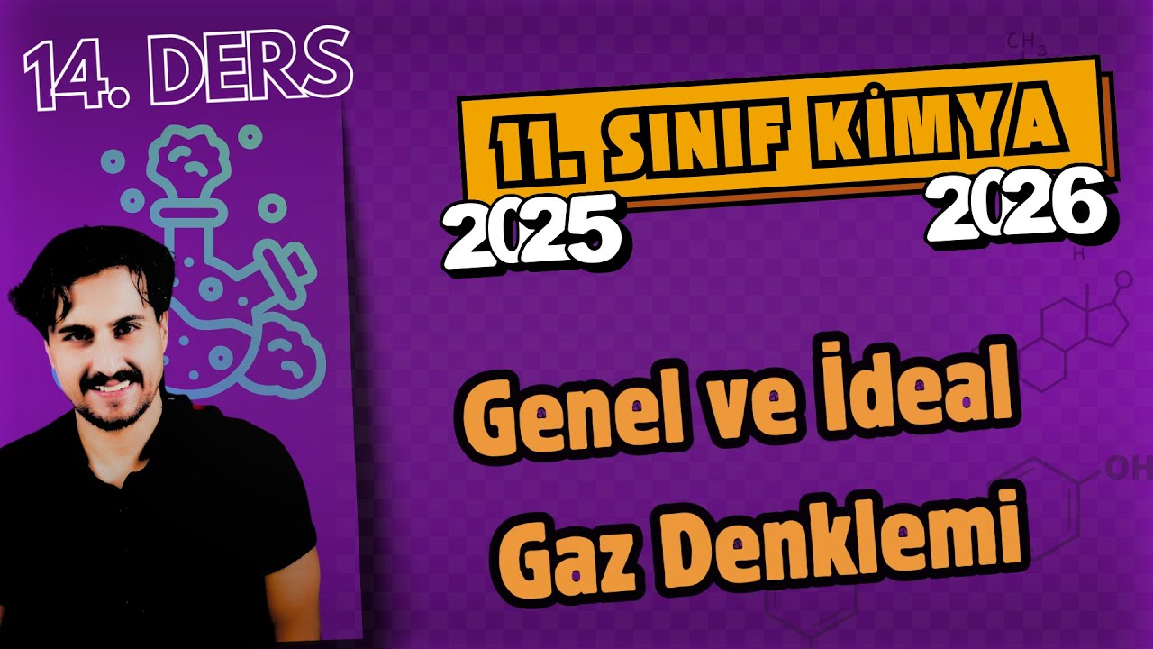🧪 11.Sınıf Kimya | 14. Ders | Genel ve İdeal Gaz Denklemi | 2025 - 2026