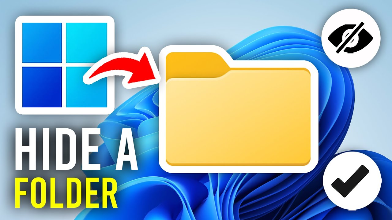 How To Hide Folders In Windows 11 - Full Guide