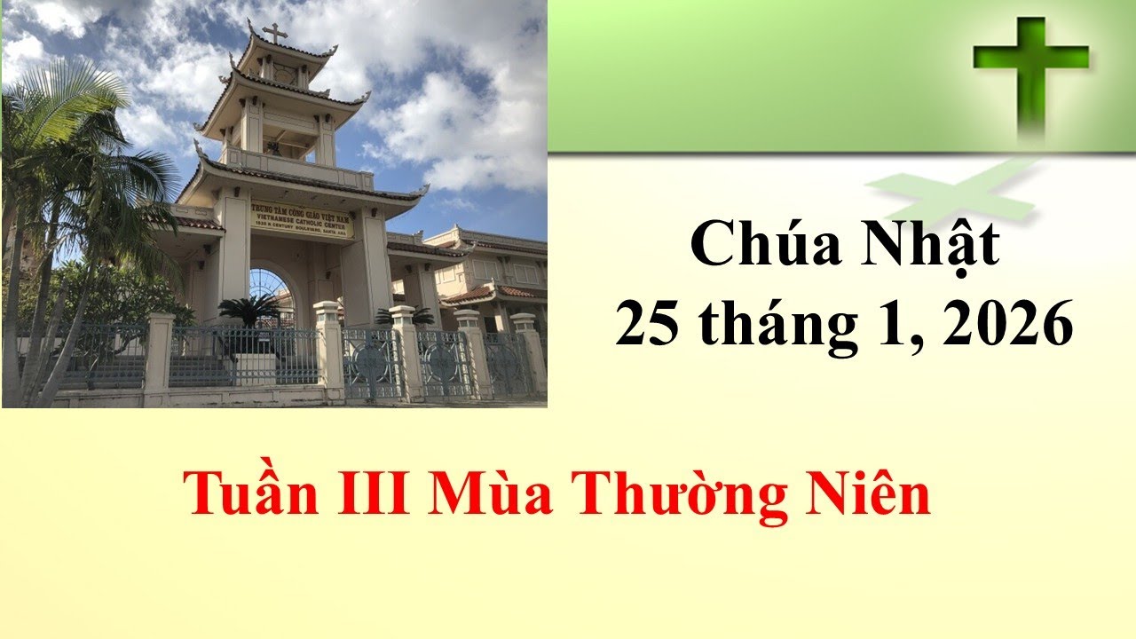 Thánh Lễ Chúa Nhật ngày 25-1-2026 lúc 8g30 sáng giờ California, U.S.A.