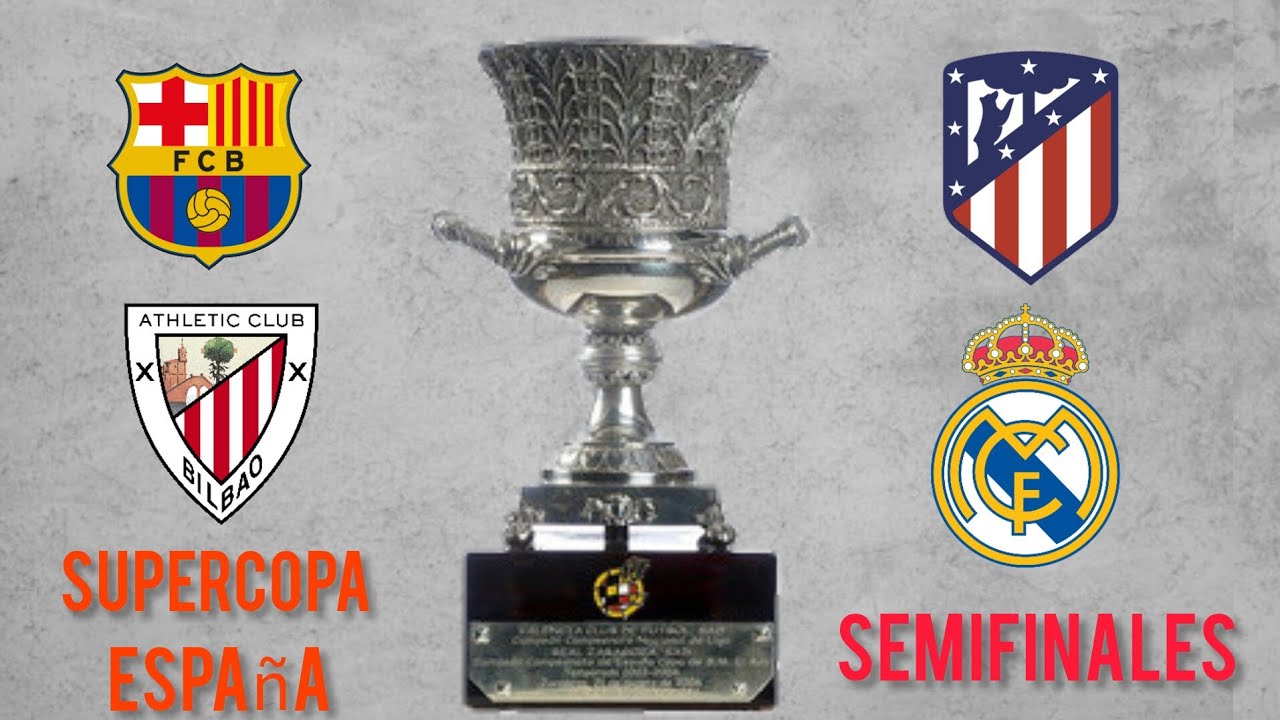 Supercopa de España (Semifinal) previa
