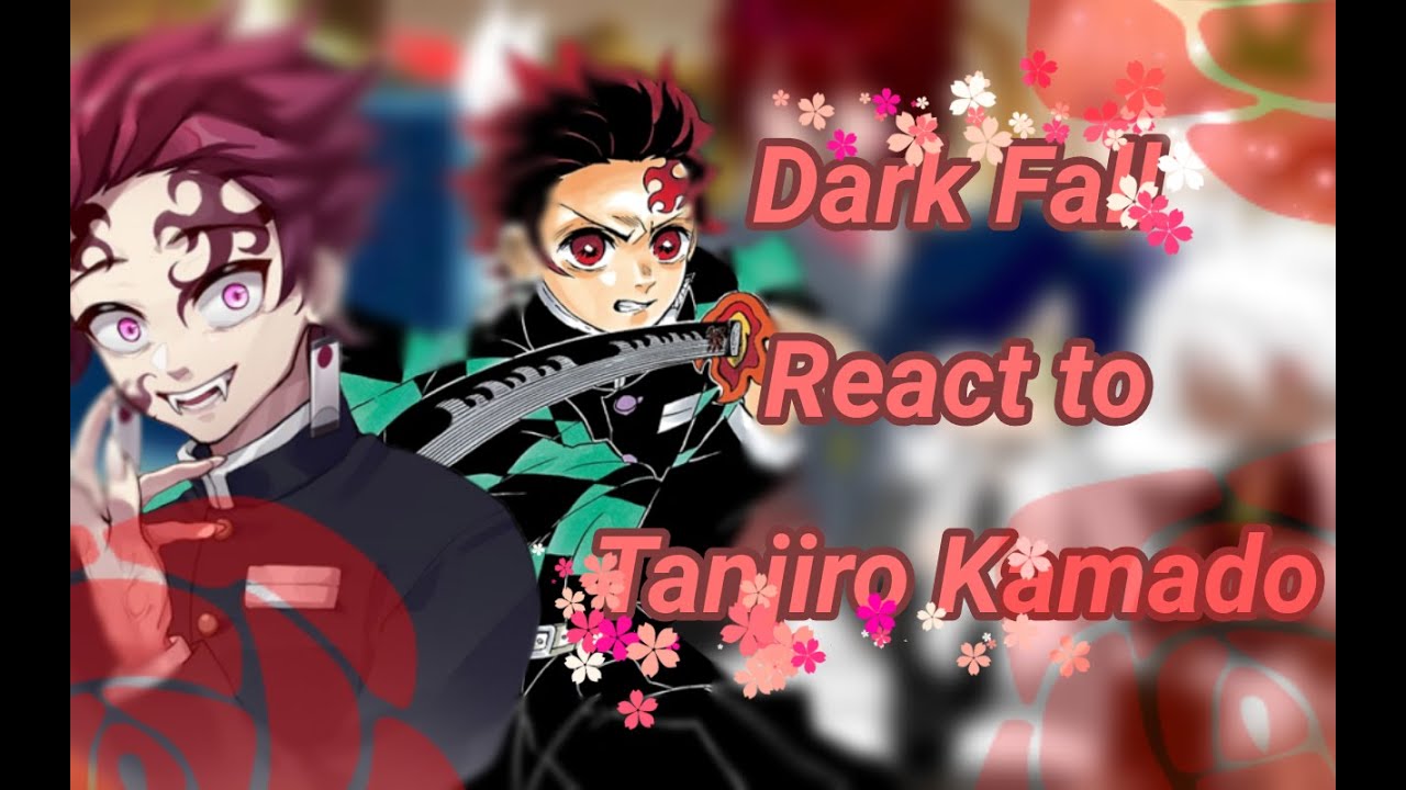 Dark Fall react to Tanjiro kamado//last part//read esc