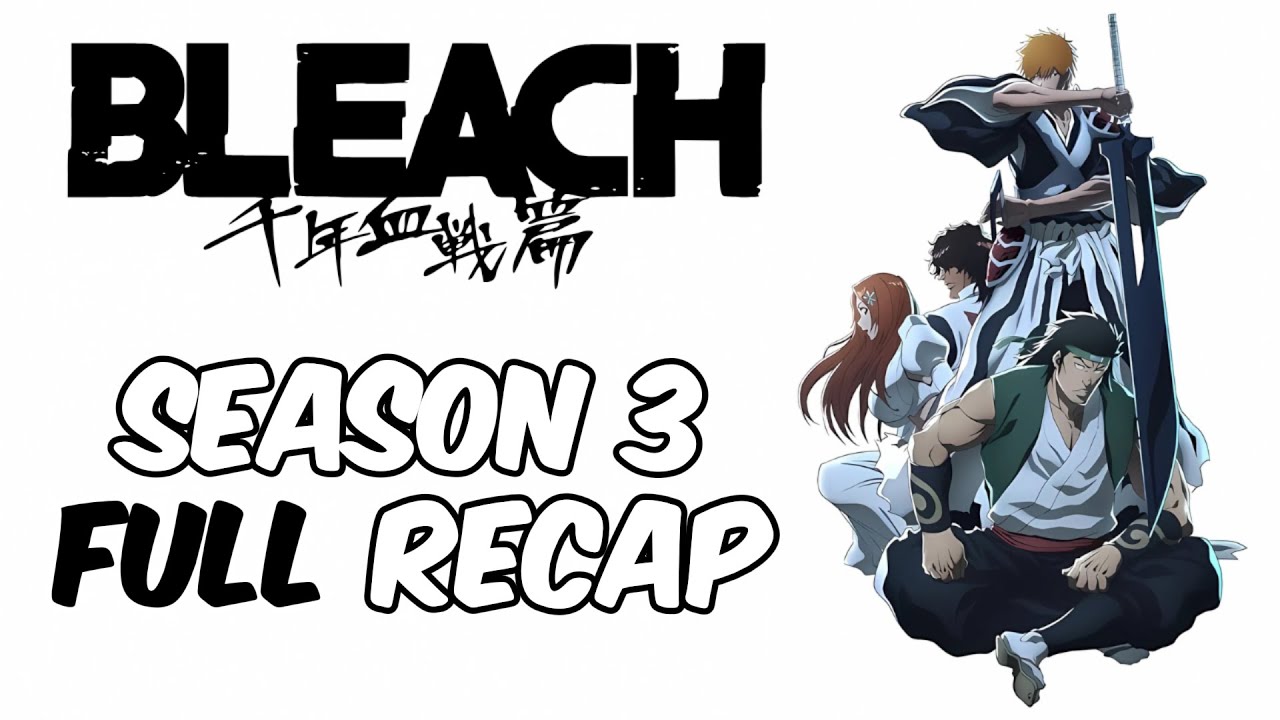 Bleach TYBW Season 3 [FULL ANIME RECAP]