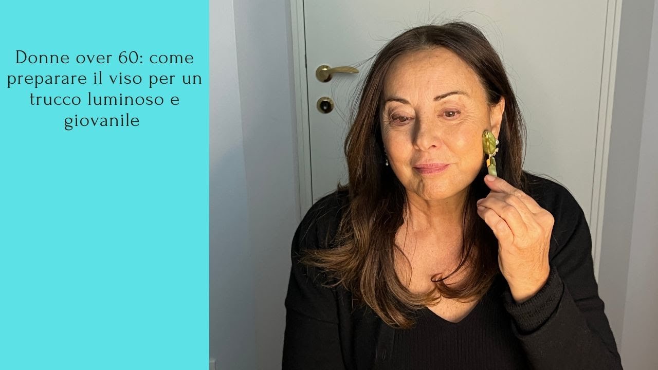 DONNE OVER 60: COME PREPARARE IL VISO PER UN TRUCCO LUMINOSO E GIOVANILE