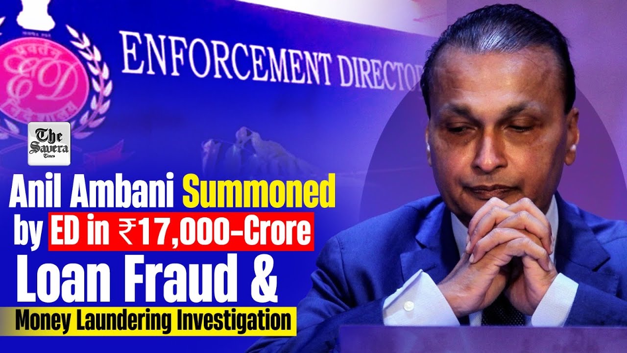 [Live] Anil Ambani Summoned by ED in ₹17,000-Crore Loan Fraud and Money Laundering Investigation