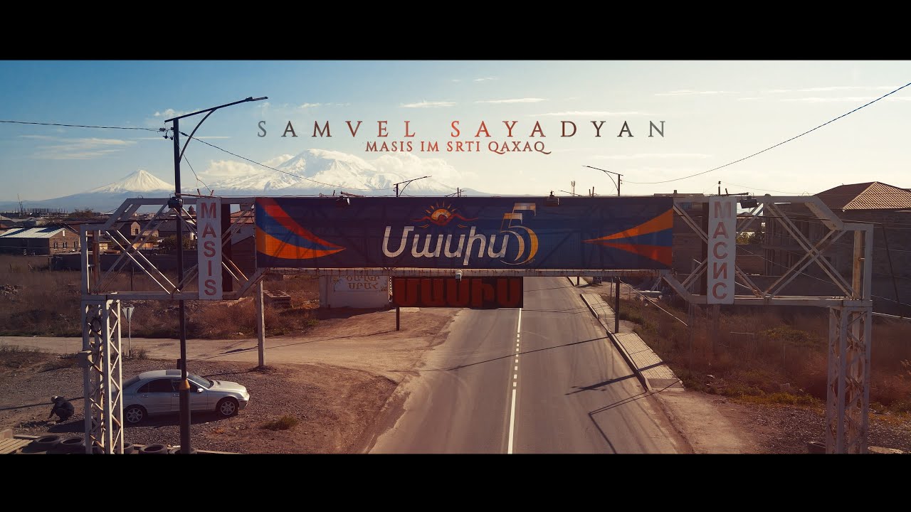 Samvel Sayadyan -  Masis im srti qaxaq / Մասիս իմ սրտի քաղաք
