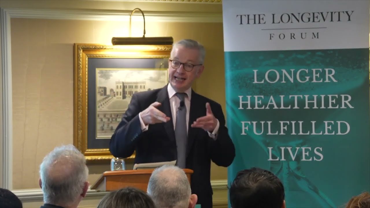 Leveling Up Longevity - Rt Hon Michael Gove MP - The Longevity Forum 2022