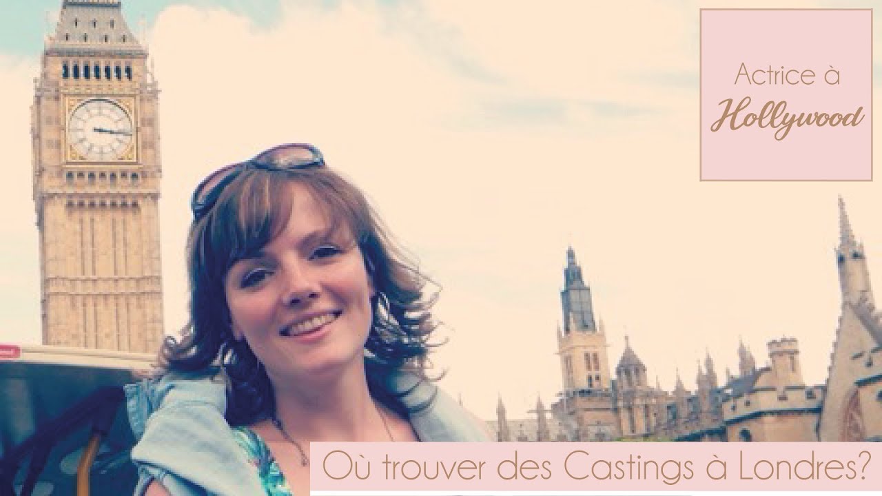 Castings &agrave; Londres