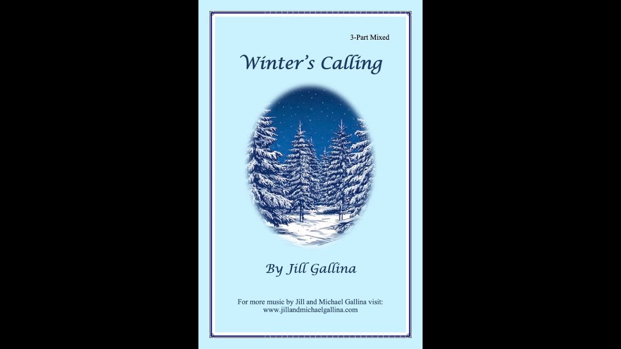 Winter's Calling for 3 Part Mixed Voices by Jill Gallina