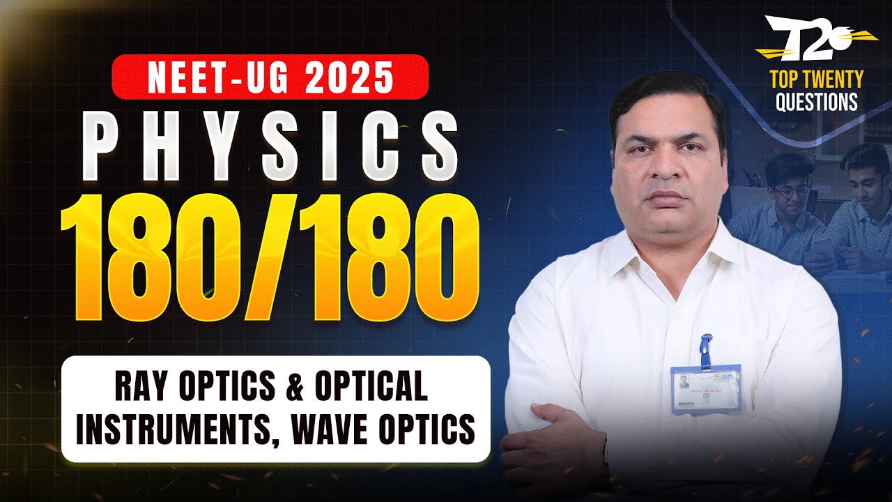 NEET 2025 🎯 180/180 in Physics Top 20 Questions ➡️ Ray Optics & Optical instruments, Wave Optics