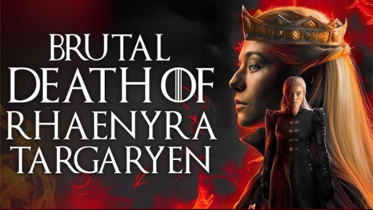 The Brutal Death of Queen Rhaenyra Targaryen