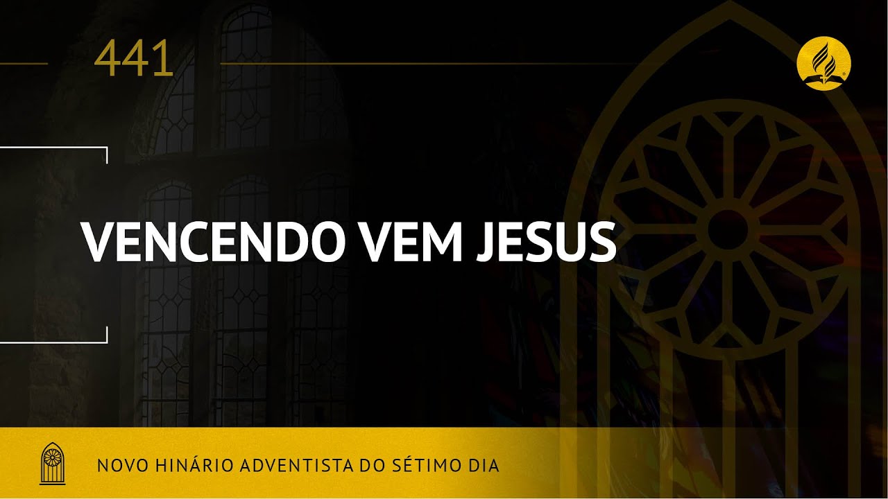 Novo Hin&aacute;rio Adventista &bull; Hino 441 &bull; Vencendo Vem Jesus &bull; (Lyrics)