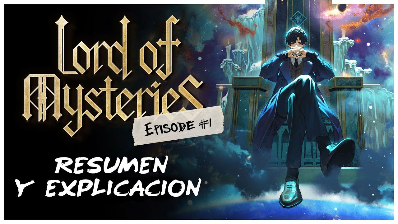 🔥Lord Of The Mysteries || Resumen y Explicaci&oacute;n Capitulo 1