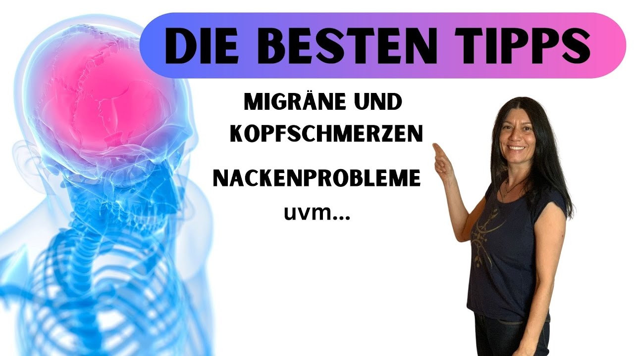 💯 Die besten Tipps bei Kopfschmerzen - Migr&auml;ne - Nackenbeschwerden u. v. m. f&uuml;r Dich😍