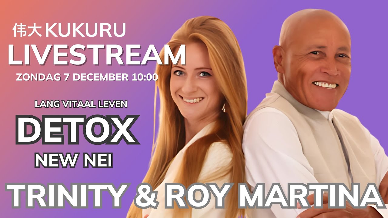 Lang Vitaal leven detox  ✨ Trinity & Roy Martina  🌠 - KUKURU LIVEstream