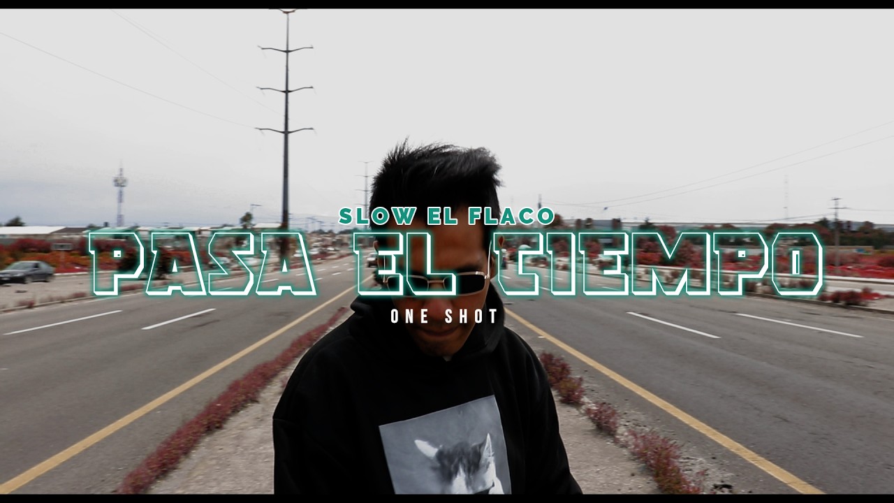Slow el flaco & Chico Clássico (SlowClass) - Pasa el tiempo - One Shot x Liberoismx 