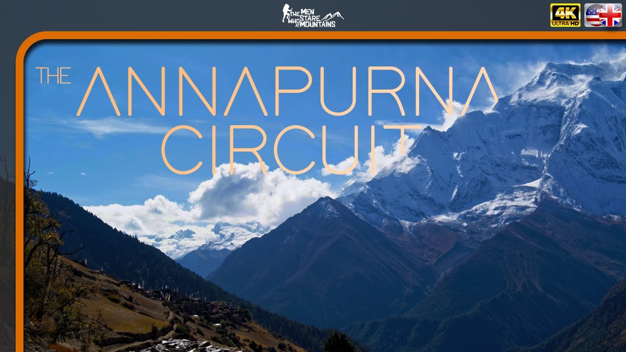 The Annapurna Circuit - Alluring Annapurna [Nepal 4K] - Mannapurnaslu Part 3