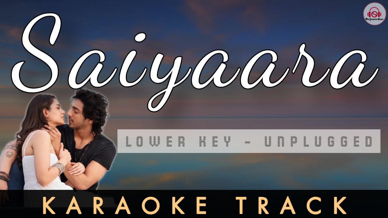 SAIYAARA - KARAOKE TRACK || Unplugged | Ahaan Panday, Aneet Padda | Tanishk Bagchi, Faheem A, Arslan