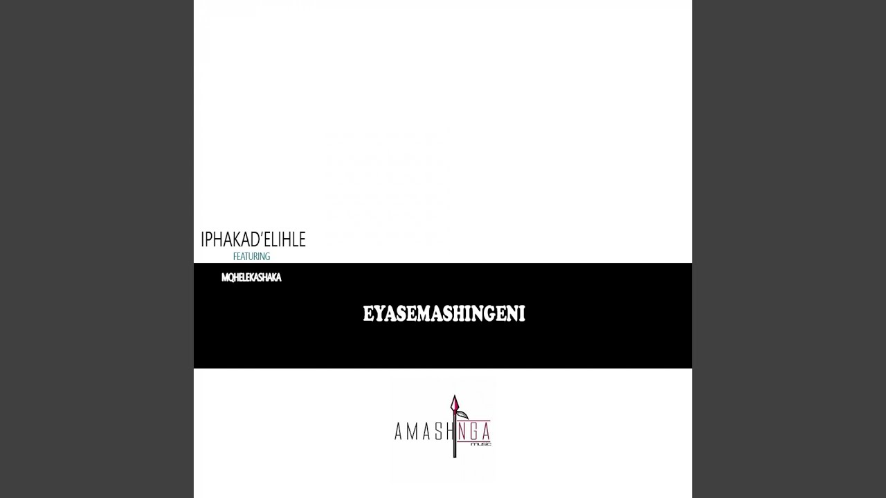 Eyasemashingeni (feat. Mqhelekashaka Biyela)