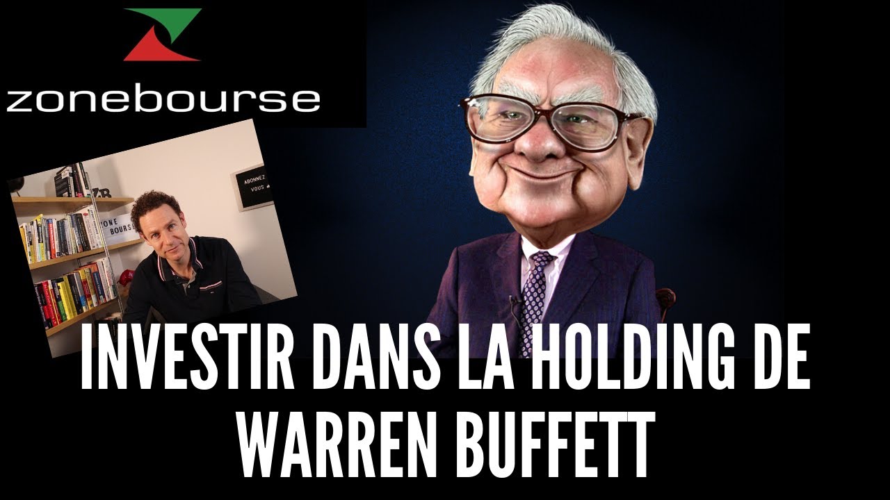Investir dans la holding de Warren Buffett