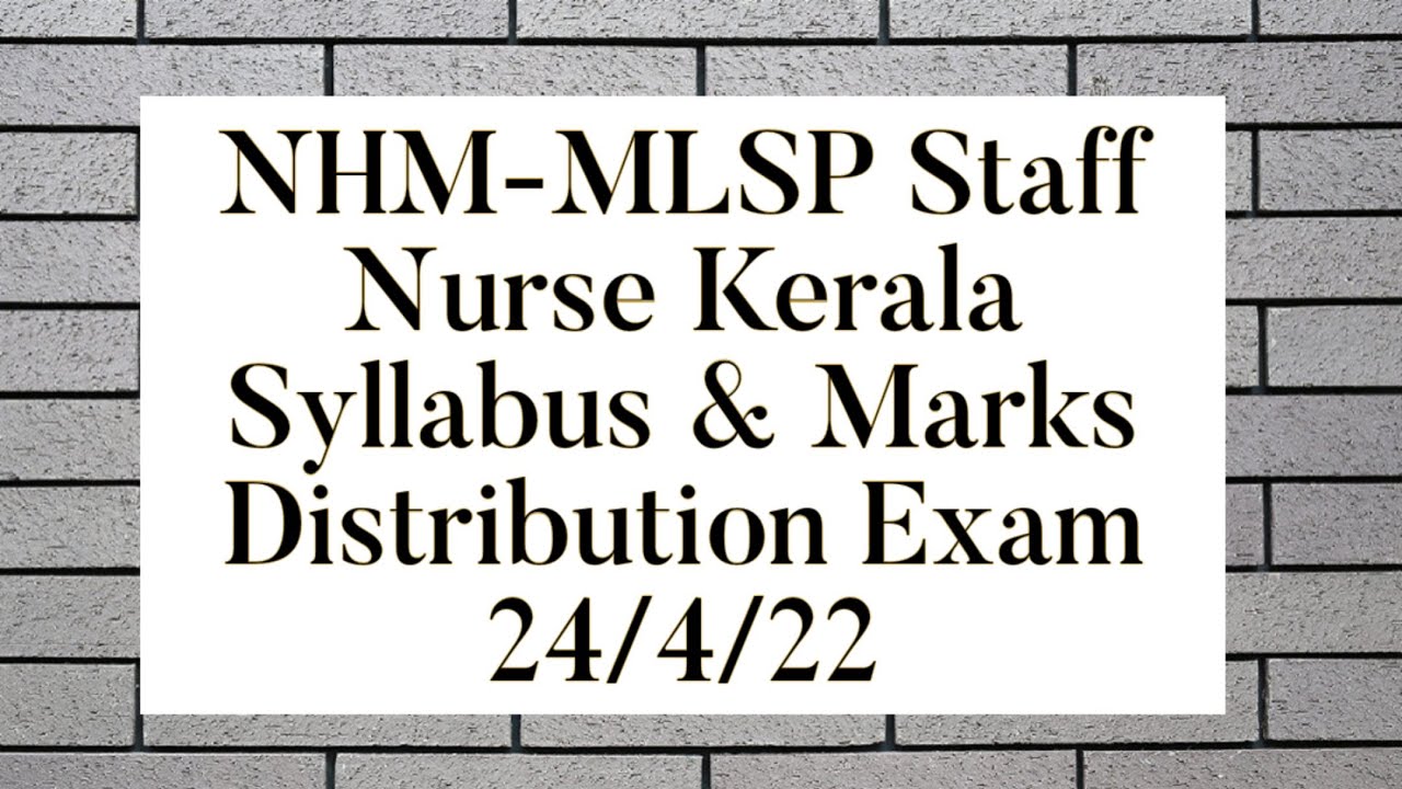 NHM Staff Nurse Syllabus & Expected Marks Distribution MLSP Kerala Exam 24-04-22/Nurse Queen
