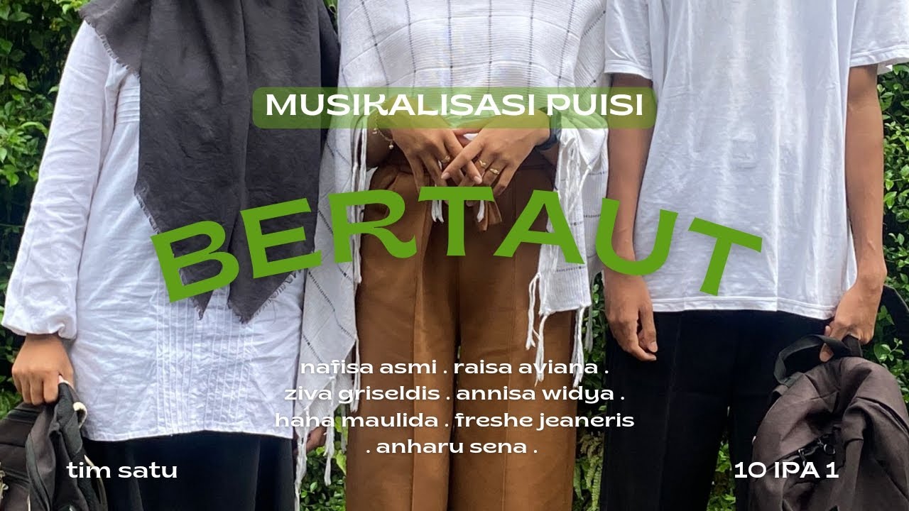 MUSIKALISASI PUISI — BERTAUT • Kelompok Satu